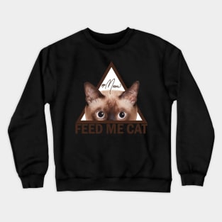 Feed Me Meow Crewneck Sweatshirt